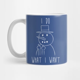 I Do What I Want - Snowman Flipping the Bird Middle Finger Mug